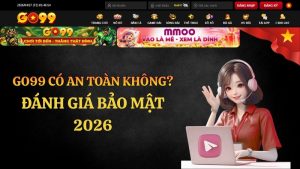 GO99 Có An Toàn Không? Đánh Giá Bảo Mật 2026
